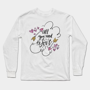 All you need is love Long Sleeve T-Shirt